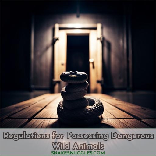 Regulations for Possessing Dangerous Wild Animals