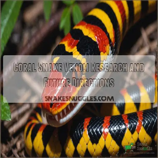 Coral Snake Venom Research and Future Directions