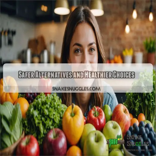 Safer Alternatives and Healthier Choices