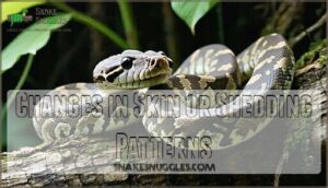 changes in skin or shedding patterns