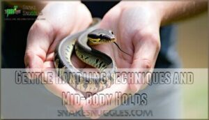 gentle handling techniques and mid-body holds