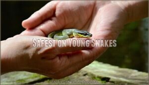 safest on young snakes