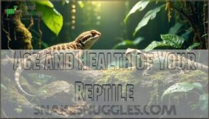 age and health of your reptile