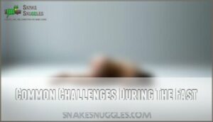 common challenges during the fast