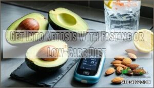 get into ketosis with fasting or low-carb diet