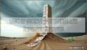 lack of scientific evidence and unproven benefits