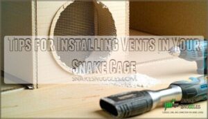 tips for installing vents in your snake cage