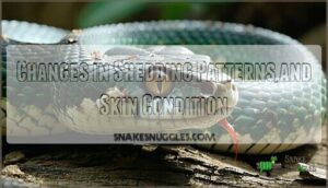 changes in shedding patterns and skin condition