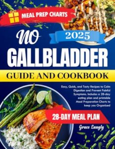 NO GALLBLADDER GUIDE AND COOKBOOK: B0DPXJJWHZ