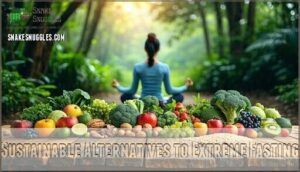 sustainable alternatives to extreme fasting