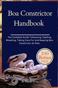 Boa Constrictor Handbook: The complete B0D3FG4H7Z