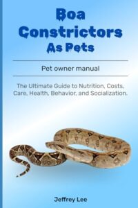 Boa Constrictors As Pets: The B0F1DJHR46
