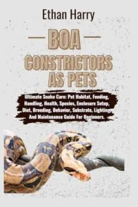 BOA CONSTRICTORS AS PETS: Ultimate B0DDCT6BJW