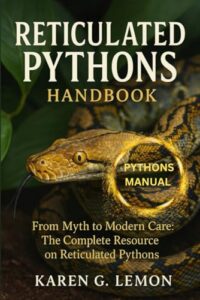 RETICULATED PYTHONS HANDBOOK: “From Myth B0FQP9ZWNT