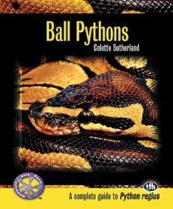 Ball Pythons: A Complete Guide 0793828597