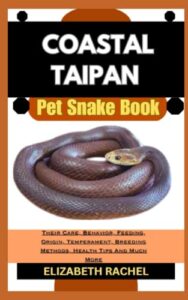 COASTAL TAIPAN Pet Snake Book: B0C4MSGC7Z