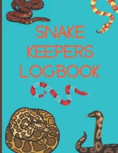 Snake Keepers Logbook: Record All B09TDSP7TH